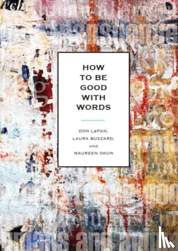 LePan, Don, Buzzard, Laura, Okun, Maureen - How to be Good With Words