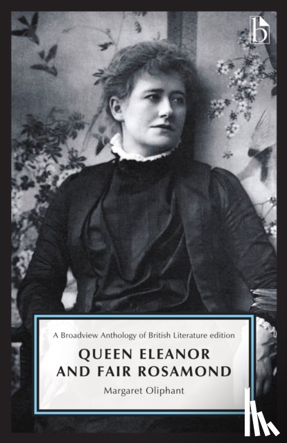 Oliphant, Margaret - Queen Eleanor and Fair Rosamond