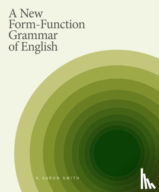 Smith, K. Aaron - A New Form-Function Grammar of English