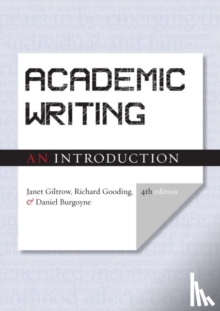 Giltrow, Janet, Gooding, Richard, Burgoyne, Daniel - Academic Writing: An Introduction - Fourth Edition