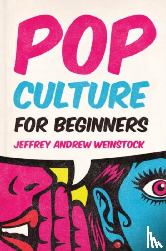 Weinstock, Jeffrey Andrew - Pop Culture for Beginners