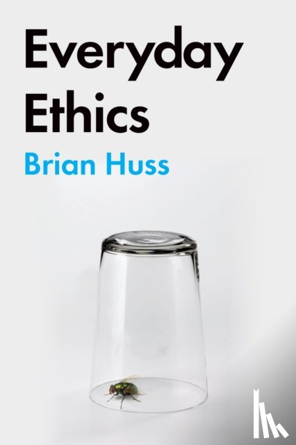 Huss, Brian - Everyday Ethics