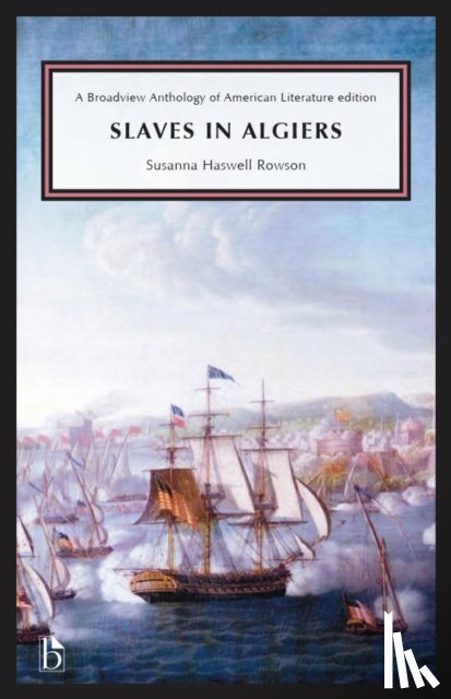Rowson, Susanna - Slaves in Algiers; or, A Struggle for Freedom