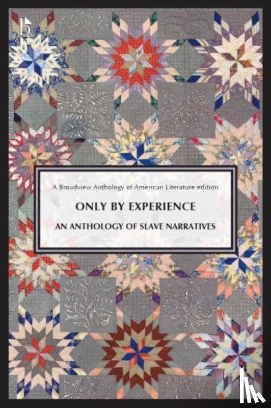  - Only by Experience: An Anthology of Slave Narratives