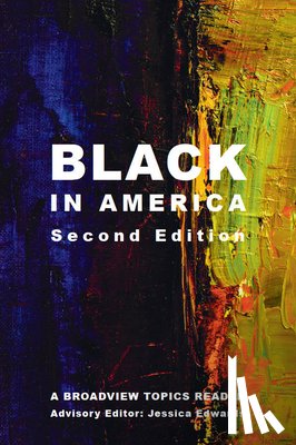 Edwards, Jessica - Black in America - Second Edition: A Broadview Topics Reader