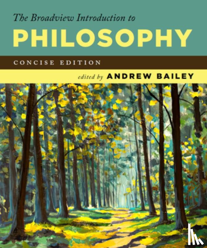 Bailey, Andrew - The Broadview Introduction to Philosophy: Concise Edition