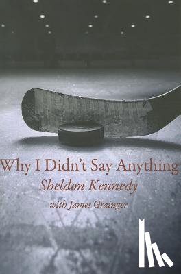 Kennedy, Sheldon - Why I Didn't Say Anything