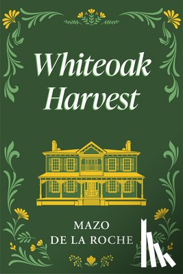 de la Roche, Mazo - Whiteoak Harvest