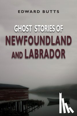 Butts, Edward - Ghost Stories of Newfoundland and Labrador