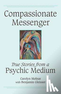 Molnar, Carolyn - Compassionate Messenger