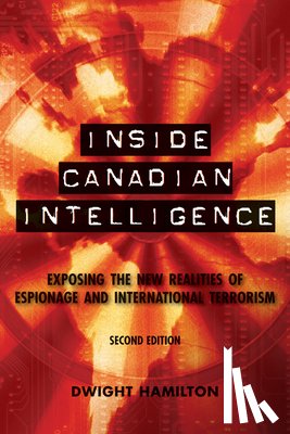 Hamilton, Dwight - Inside Canadian Intelligence