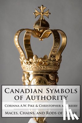 Pike, Corinna, McCreery, Christopher - Canadian Symbols of Authority