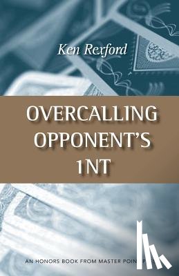 Rexford, Ken - Overcalling Opponent's 1NT