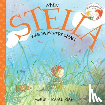 Gay, Marie-Louise - When Stella was Very, Very Small