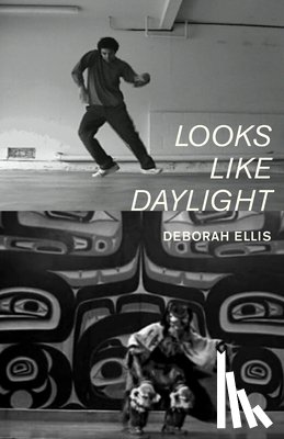 Ellis, Deborah - Looks Like Daylight