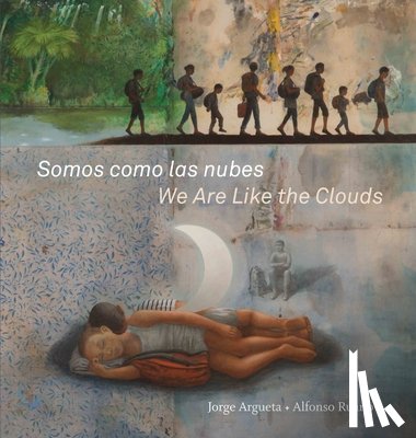 Argueta, Jorge - Somos como las nubes / We Are Like the Clouds