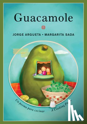 Argueta, Jorge - Guacamole: Un poema para cocinar / A Cooking Poem