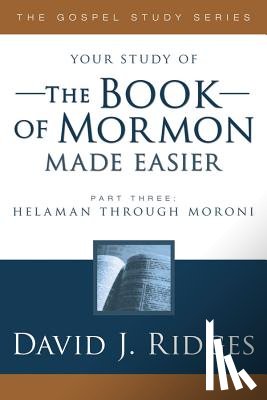 Ridges, David J. - Book of Mormon Made Easier, Part 3