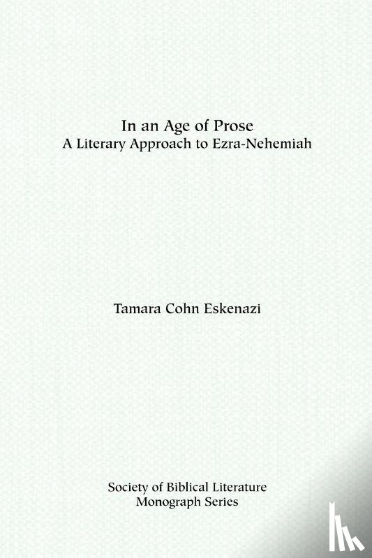 Eskenazi, Tamara Cohn - In an Age of Prose : A Literary Approach to Ezra Nehemiah