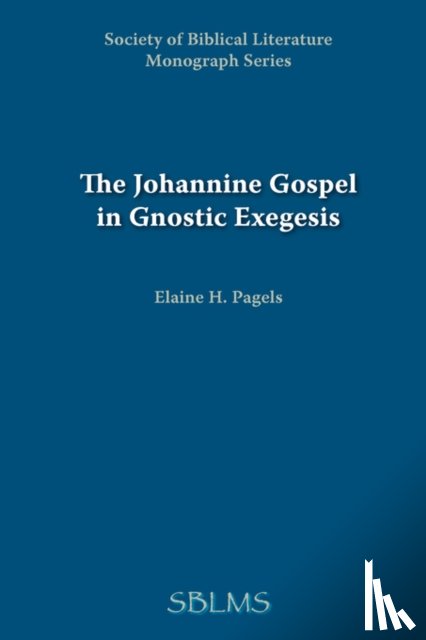 Pagels, Elaine - Johannine Gospel in Gnostic Exegesis