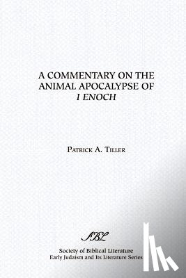 Tiller, Patrick A - A Commentary on the Animal Apocalypse of I Enoch