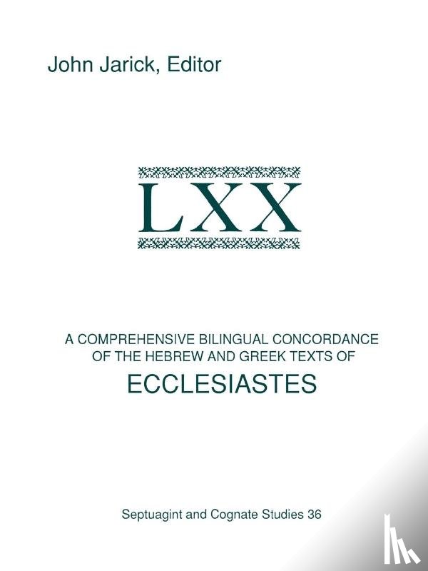  - A Comprehensive Bilingual Concordance of the Hebrew and Greek Texts of Ecclesiastes