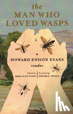 Evans, Howard E. - The Man Who Loved Wasps
