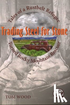 Wood, Tom - Trading Steel for Stone