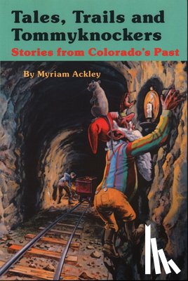 Ackley, Myriam - Tales, Trails and Tommyknockers