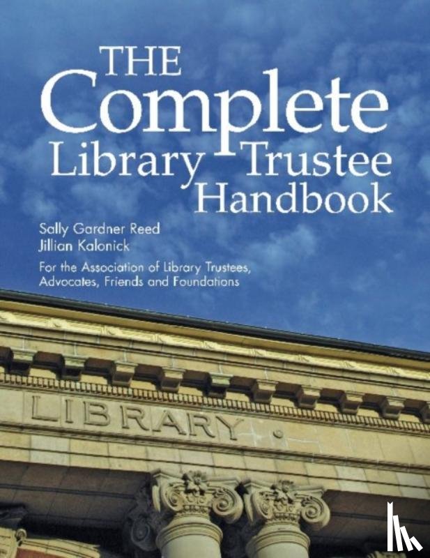 Reed, Sally Gardner, Kalonick, Jillian - The Complete Library Trustee Handbook