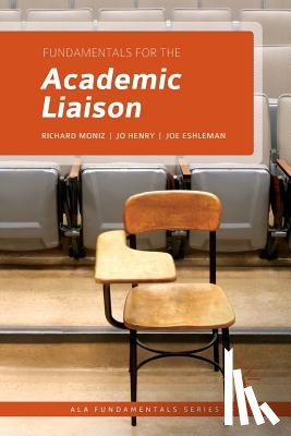 Moniz, Richard - Fundamentals for the Academic Liaison
