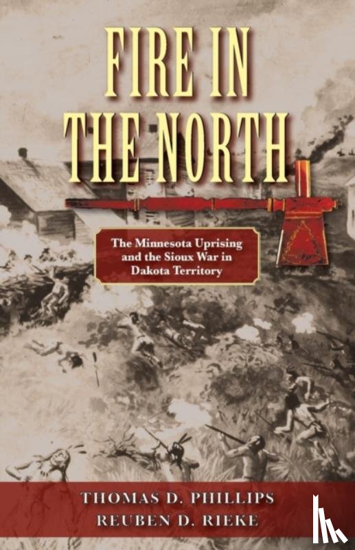 Phillips, Thomas D, Rieke, Reuben D - Fire in the North