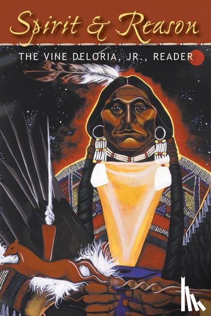 Deloria Jr, Vine - SPIRIT & REASON
