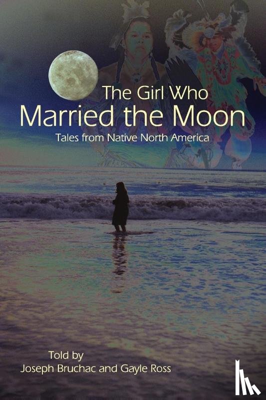 Bruchac, Joseph - The Girl Who Married the Moon
