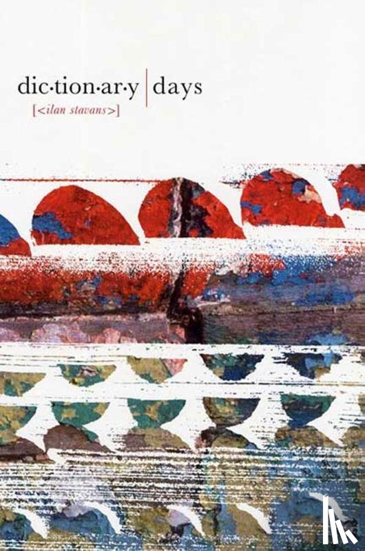 Ilan Stavans - Dictionary Days