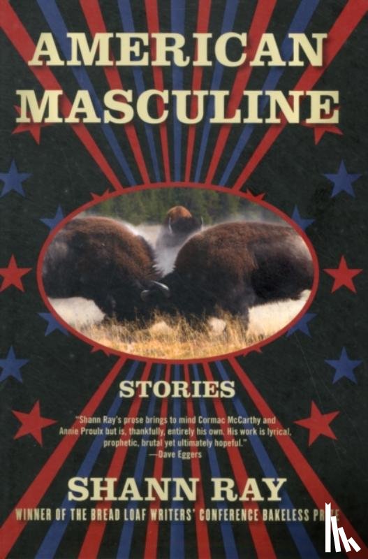 Shann Ray - American Masculine