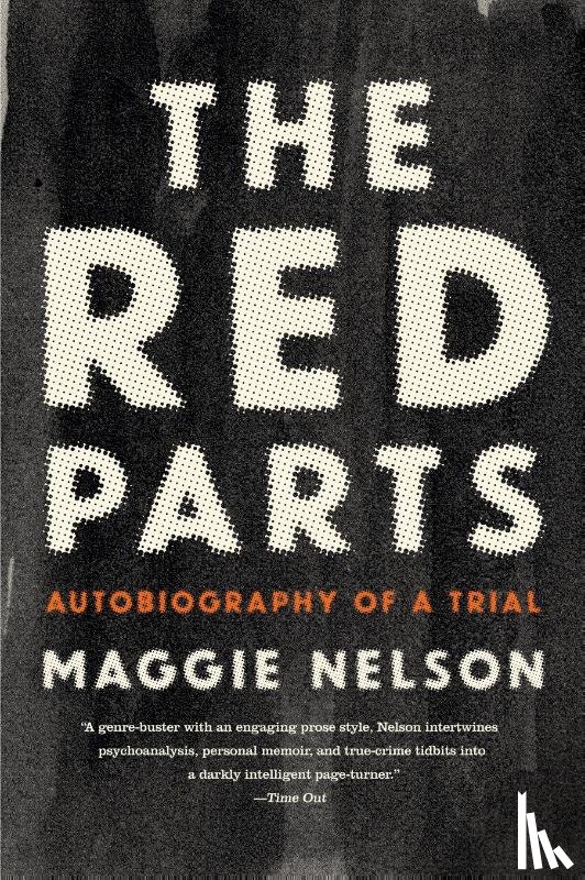Nelson, Maggie - The Red Parts