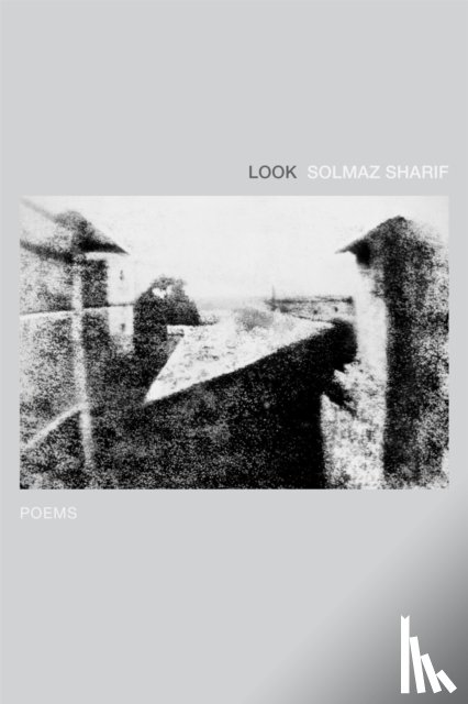 Solmaz Sharif - Look: Poems