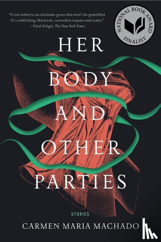 Machado, Carmen Maria - Her Body and Other Parties
