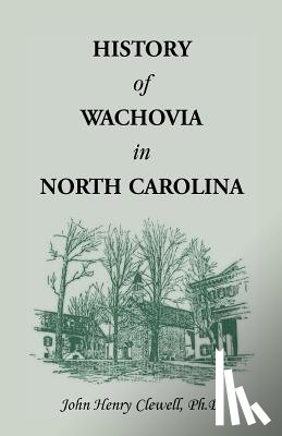 Clewell, John H - History of Wachovia in North Carolina, 1752-1902