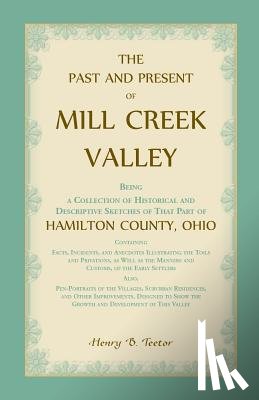 Teetor, Henry B - The Past and Present of Mill Creek Valley