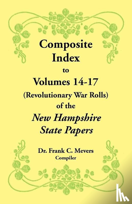 Mevers, Frank - Composite Index to Volumes 14-17 (Revolutionary War Rolls) of the New Hampshire State Papers