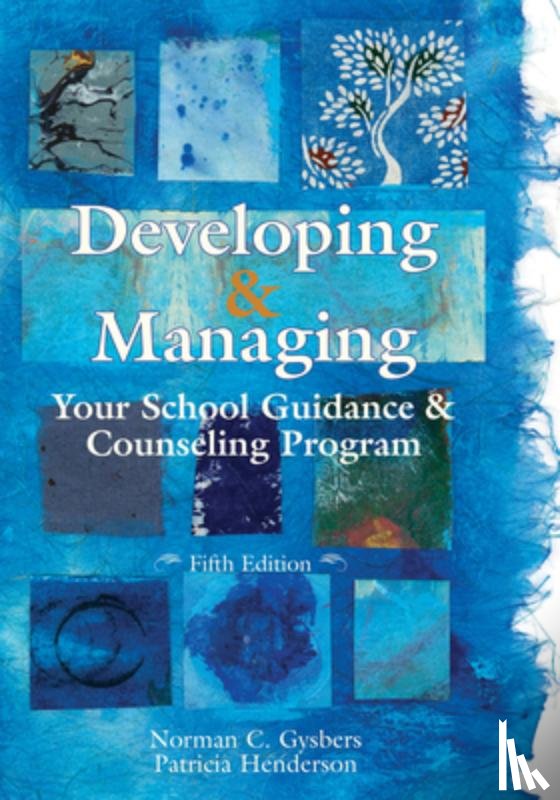 Gysbers, Norman C. - Developing and Managing Your School Guidance and Counseling Programs