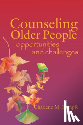 Kampfe, Charlene M. - Counseling Older People: Opportunities and Challenges