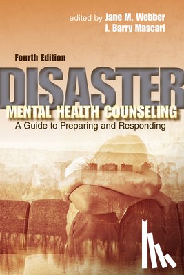 Webber, Jane M. - Disaster Mental Health Counseling: A Guide to Preparing and Responding