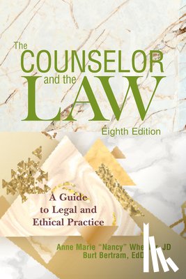 Wheeler, Anne Marie - The Counselor and the Law: A Guide to Legal and Ethical Practice