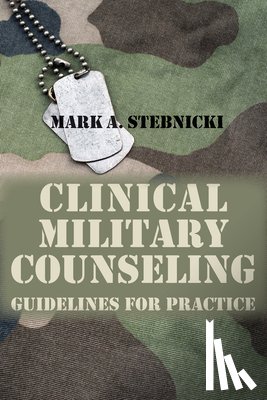 Stebnicki, Mark A. - Clinical Military Counseling: Guidelines for Practice