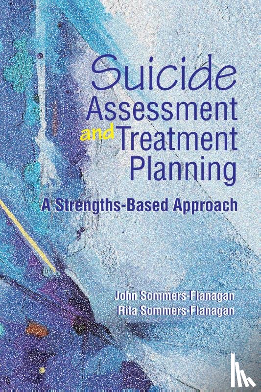 Sommers-Flanagan, John, Sommers-Flanagan, Rita - Sommers-Flanagan, J: Suicide Assessment and Treatment Planni