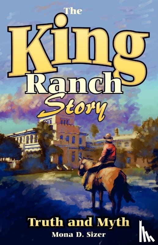 Sizer, Mona D. - King Ranch Story