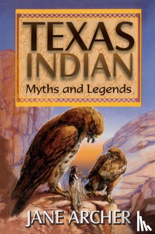 Arcger, Jane - Texas Indian Myths & Legends